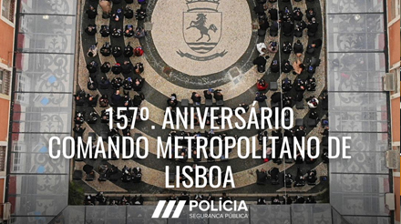 157.º Aniversário do Comando Metropolitano de Lisboa